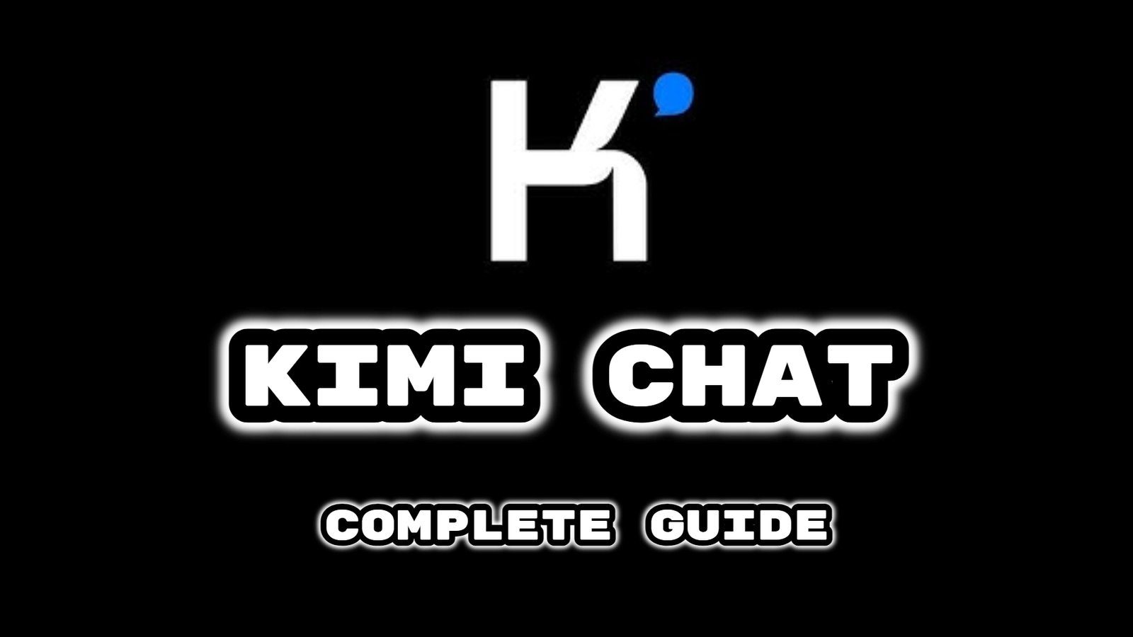 Mastering Kimi Chat: A Step-by-Step Guide to Effective Communication